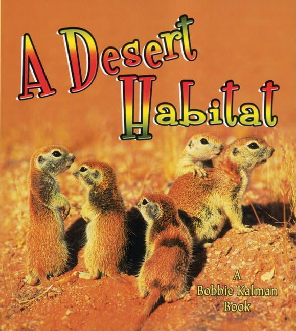 Bobbie Kalman Books (Paperback): A Desert Habitat (Paperback) 