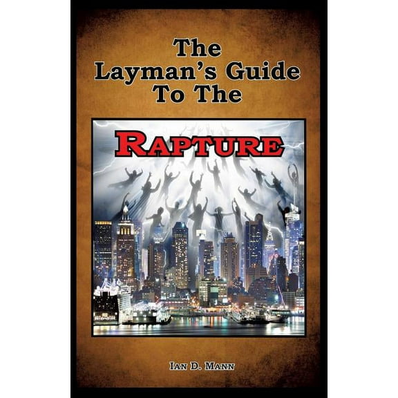 The Layman's Guide To The Rapture, (Paperback)
