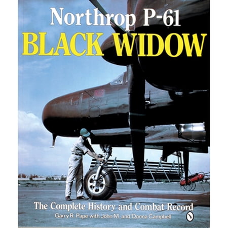 Pre-Owned Northrop P-61 Black Widow: The Complete History and Combat Record (Paperback) 0887407382 9780887407383