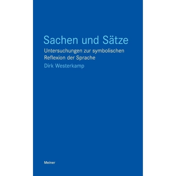 Sachen und SÃ¤tze: Untersuchungen zur symbolischen Reflexion der Sprache, (Paperback)