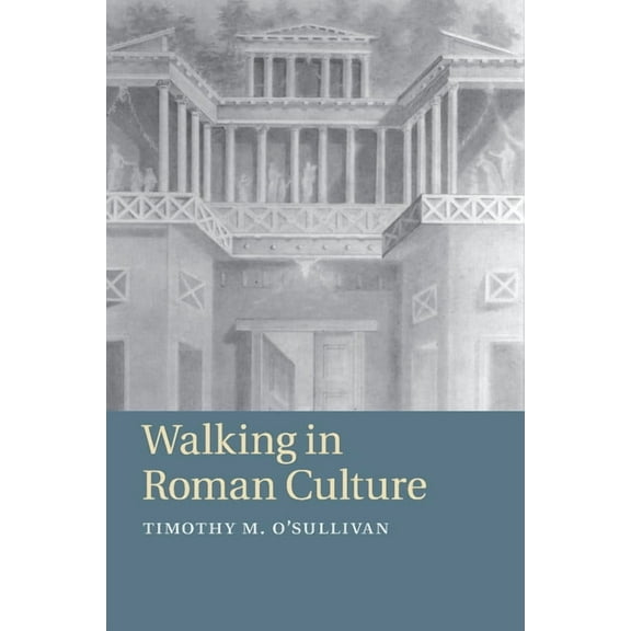 Walking in Roman Culture, (Paperback)