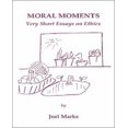 thumbnail image 1 of Moral Moments: Very Short Essays on Ethics, 1 of 2