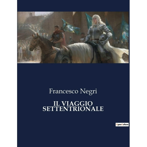 Il Viaggio Settentrionale: Alla scoperta delle terre nordiche: un'avventura nel XVII secolo, (Paperback)