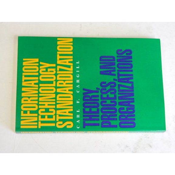 Pre-Owned Information technology standardization: Theory, process, and organizations, 9781555580223, 155558022X, Paperback,