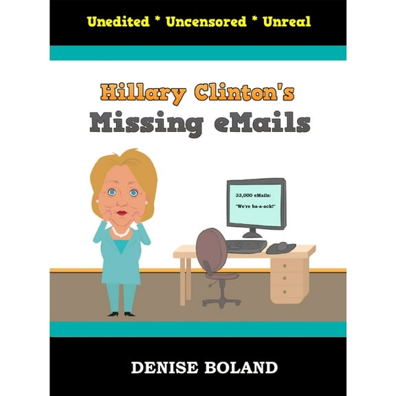 Hillary Clinton's Missing eMails (Paperback)