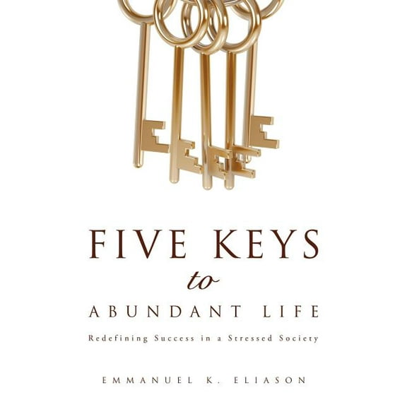 Five Keys to Abundant Life, (Paperback)