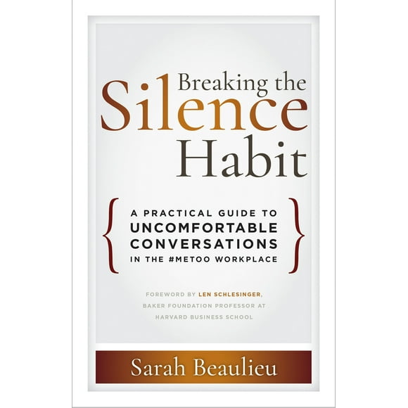 Pre-Owned Breaking the Silence Habit: A Practical Guide to Uncomfortable Conversations in the #Metoo Workplace (Paperback) 1523087404 9781523087402
