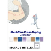 Meridian-Cross-Taping: Schulter, (Paperback)