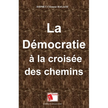 La d&Atilde;&copy;mocratie &Atilde; la crois&Atilde;&copy;e des chemins (Paperback)