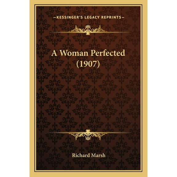 A Woman Perfected (1907) (Paperback)