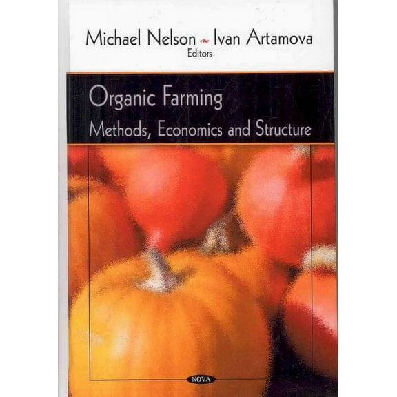 Organic Farming : Methods, Economics and Structure