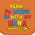 thumbnail image 4 of Inktastic Yeah I'd Rather Be with My Nana in Red Yellow and Blue Boys or Girls Baby Bib, 4 of 4