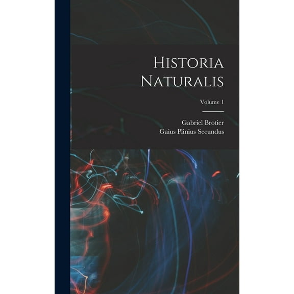Historia Naturalis; Volume 1 (Hardcover)