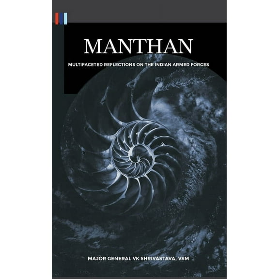 Manthan: Multifaceted Reflections on the Indian Armed Forces (Hardcover)