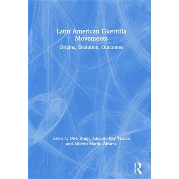 Pre-Owned Latin American Guerrilla Movements: Origins, Evolution, Outcomes, (Hardcover)