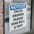thumbnail image 4 of Truck Drivers Please Ring Bell And Wait OSHA Notice Vinyl Decal Label 24 Inch x 18 Inch - 10 Pack, 4 of 6