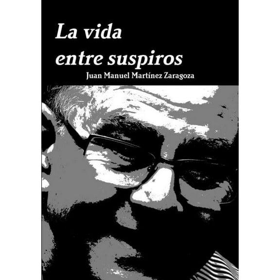 La vida entre suspiros, (Paperback)