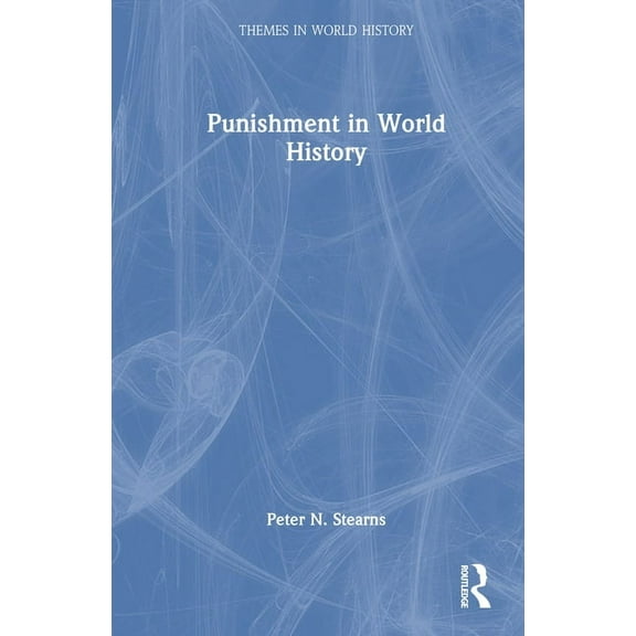Themes in World History Punishment in World History, (Hardcover)