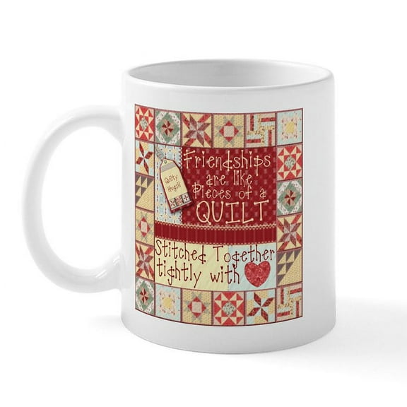 CafePress - Friendships Are Like Quilts Mug - 11 oz Ceramic Mug - Novelty Coffee Tea Cup