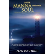 More Manna for Your Soul (Paperback) by Alan Jay Binger