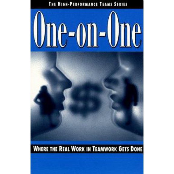 Pre-Owned One-On-One: Where the Real Work in Teamwork Gets Done (High-Performance Teams, Vol 2) (Paperback) 0850132355 9780850132359