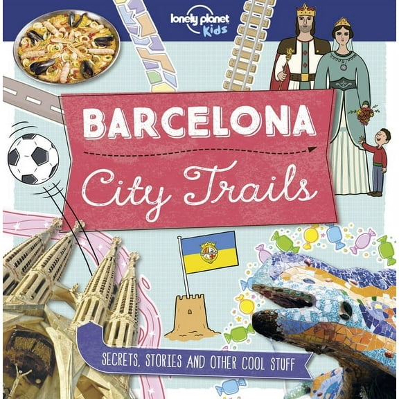 Lonely Planet Kids Lonely Planet Kids City Trails - Barcelona, (Paperback)