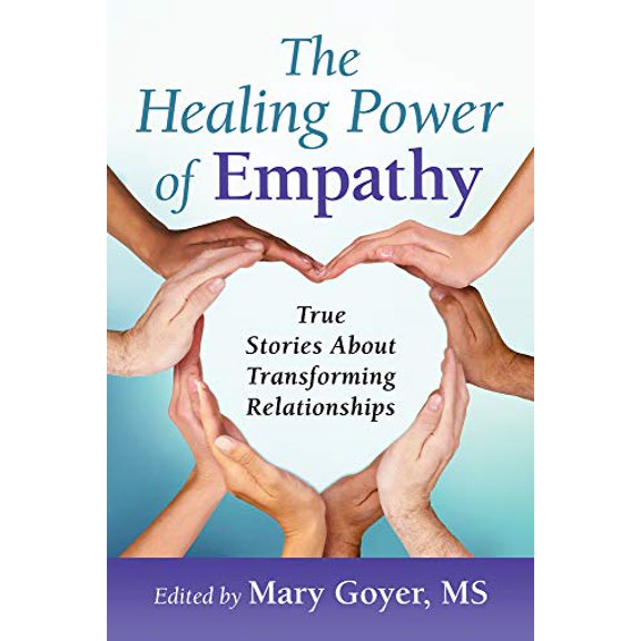Pre-Owned The Healing Power of Empathy: True Stories About Transforming Relationships, 9781934336175, 1934336173, Paperback, None edition