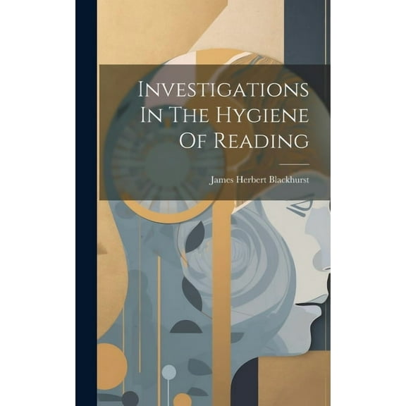 Investigations In The Hygiene Of Reading (Hardcover)