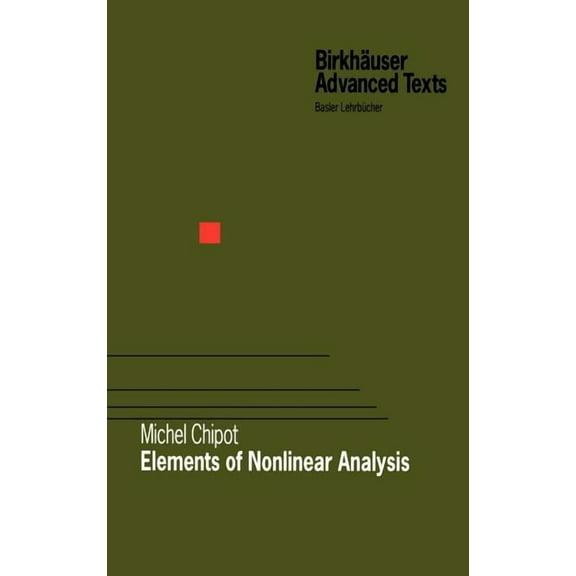 Birkhäuser Advanced Texts Basler Lehrbüc Elements of Nonlinear Analysis, (Hardcover)