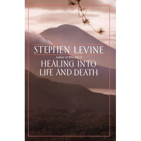 Healing into Life and Death