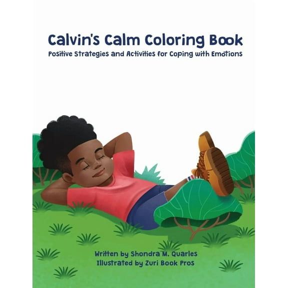 Calvin's Calm Coloring Book: Positive Strategies and Activities for Coping with Emotions, (Paperback)