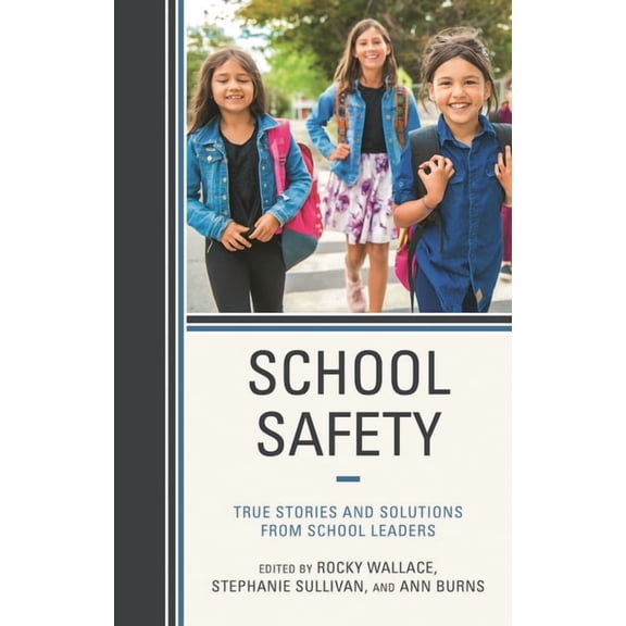 School Safety: True Stories and Solutions from School Leaders, (Paperback)