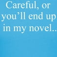 thumbnail image 3 of CafePress - Careful, Or Youll End Up In My Novel. T Shirt - Women's Traditional Fit Dark T-Shirt, 3 of 4