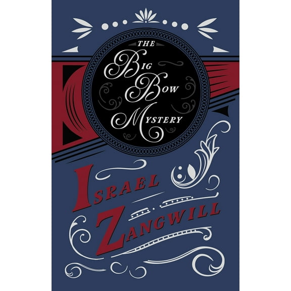 The Big Bow Mystery: With a Chapter From English Humorists of To-day by J. A. Hammerton, (Paperback)