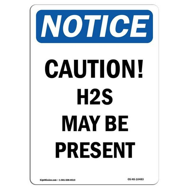 SignMission OS-NS-A-1824-V-10483 18 x 24 in. OSHA Notice Sign - Caution H2S May Be Present