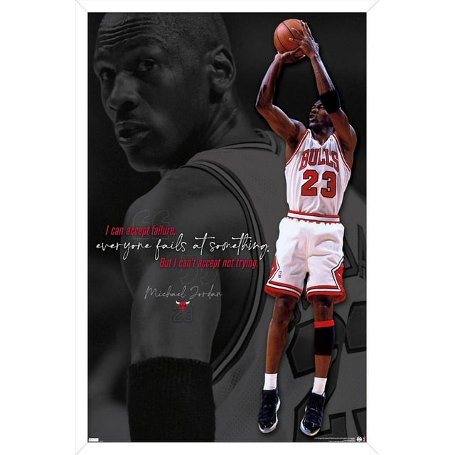 Michael Jordan - Can't Accept Not Trying Wall Poster, 22.375" x 34" featuring Michael Jordan in a white Chicago Bulls jersey number 23, jumping to shoot a basketball against a dark background with a large grayscale image of his back and the motivational quote "I can accept failure, everyone fails at something. But I can't accept not trying." in red and white text, suitable for sports-themed room decor.