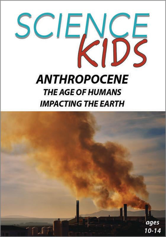 Science kids: Anthropocene the age of humans impacting the Earth. Wonderscape Education. cover