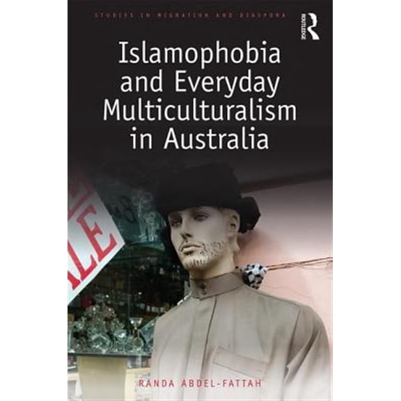 Pre-Owned Studies in Migration and Diaspora Islamophobia and Everyday Multiculturalism in Australia, (Hardcover)