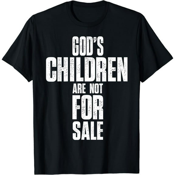 God's Children Are Not For Sale T-Shirt