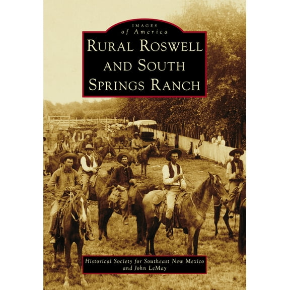 Images of America Rural Roswell and South Springs Ranch, (Paperback)