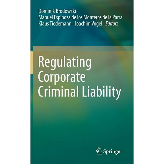 Regulating Corporate Criminal Liability, (Hardcover)
