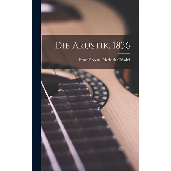Die Akustik, 1836 (Hardcover)