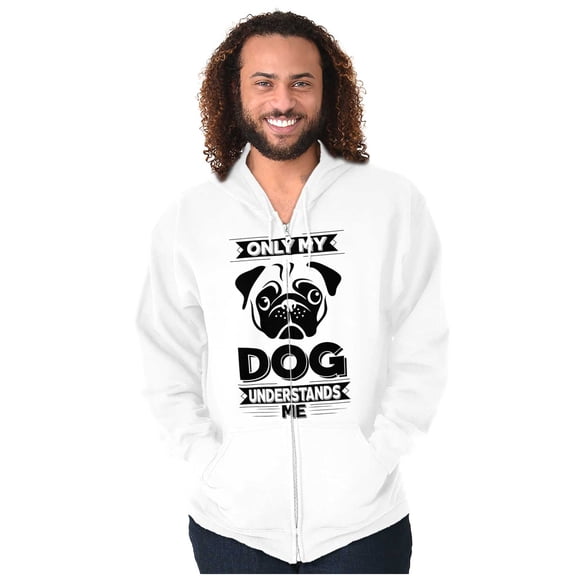 Only My Dog Understands Me Pet Lover Zip Up Hoodie Men's Women's Brisco Brands X