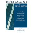 thumbnail image 1 of Pre-Owned Decisionmaking in a Glass House: Mass Media, Public Opinion, and American and European Foreign Policy in the 21st Century (Paperback) 0847698270 9780847698271, 1 of 1