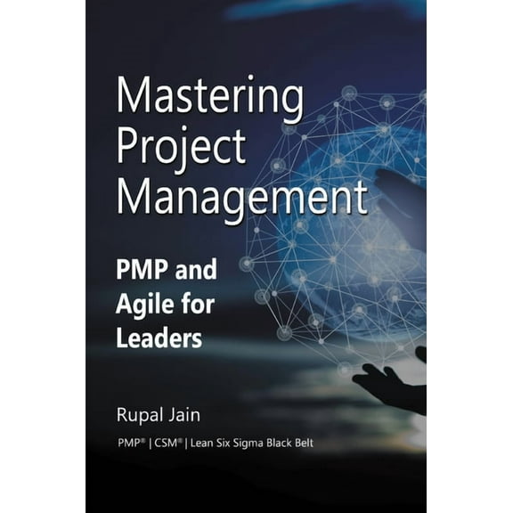Mastering Project Management: PMP and Agile for Leaders, (Paperback)
