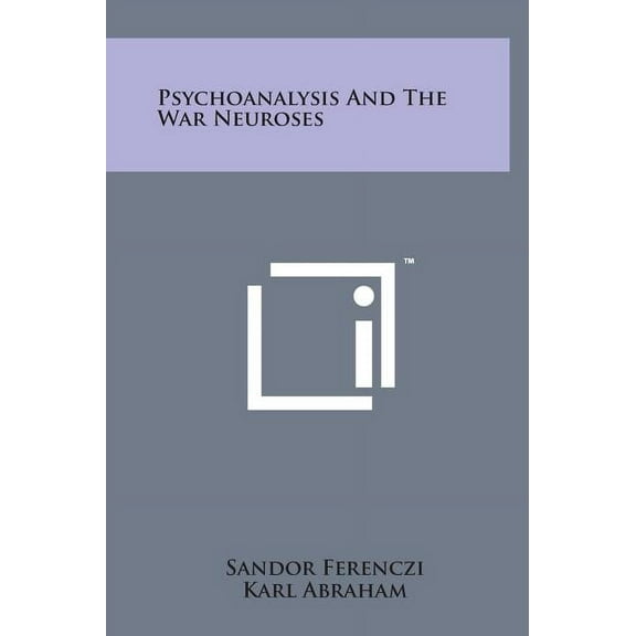 Psychoanalysis and the War Neuroses (Hardcover)