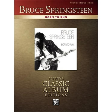 Alfred's Classic Album Editions: Bruce Springsteen -- Born to Run: Authentic Guitar Tab (Paperback)