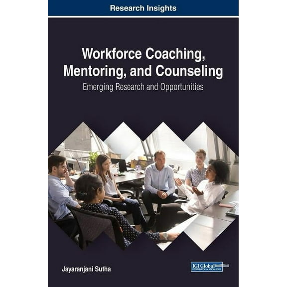 Workforce Coaching, Mentoring, and Counseling: Emerging Research and Opportunities, (Hardcover)