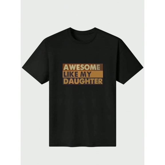 Daddy's Little Girl Quote Daughter Love Father Saying T-Shirt Casual Digital Print 220g Pure Heavy 100% Cotton T Shirt 100% Cotton