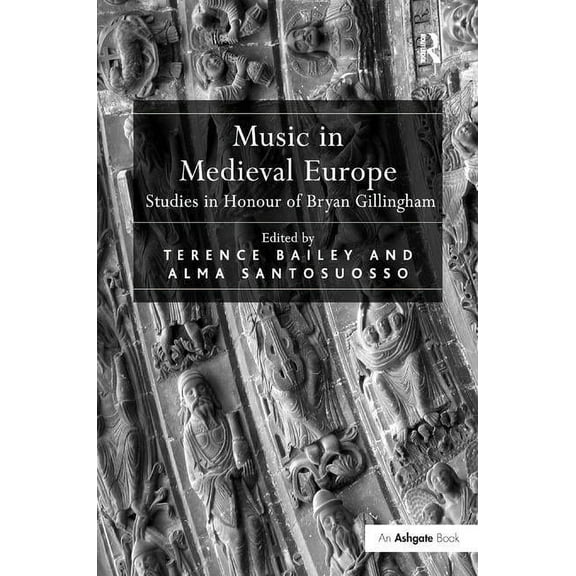 Music in Medieval Europe: Studies in Honour of Bryan Gillingham, (Hardcover)